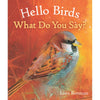 Hello Birds What Do You Say?