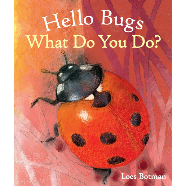 Hello Bugs What do you Do?