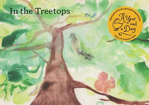 A Year & A Day Magazine, Issue 19 In the Treetops - vendor-unknown - Honeybee Toys