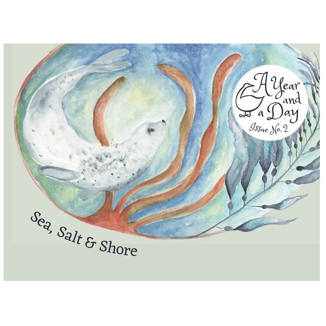 A Year & A Day Magazine Issue 2 Sea, Salt and Shore