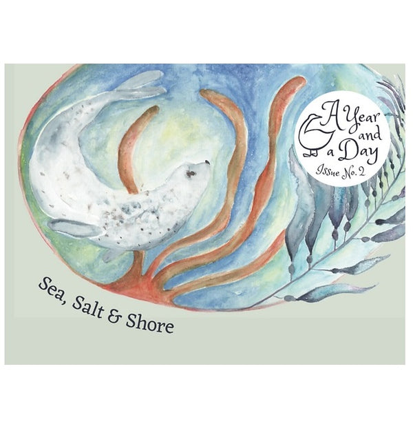 A Year & A Day Magazine Issue 2 Sea, Salt and Shore