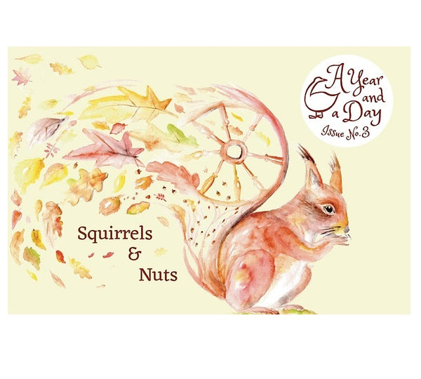 A Year & A Day Magazine Issue 3 Squirrels and Nuts